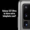 三星Galaxy S21 Ultra可能有2个长焦摄像头