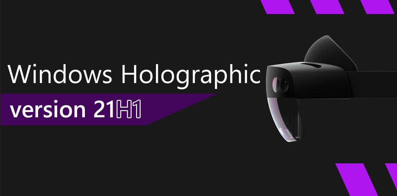 Windows  Holographic  21H1版本引入了一系列新功能